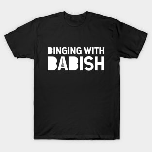 Binging With Babish T-Shirt